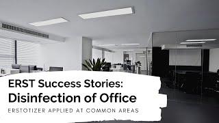 ERST Success Story: Disinfecting Office common areas with Erstotizer.