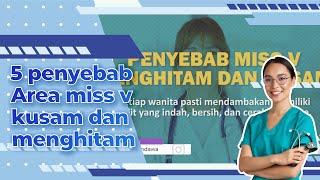 Wanita Wajib Tahu, Ini Dia Penyebab Miss V Menghitam dan Kusam!
