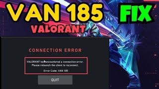 Fix Valorant VAN 185 connection error