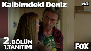 Kalbimdeki Deniz 2. Bölüm 1. Tanıtımı