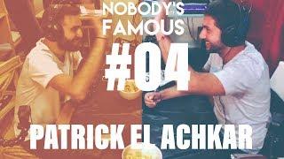 Nobody's Famous #4 - Patrick El Achkar - Living the Arab Dream as a US Citizen