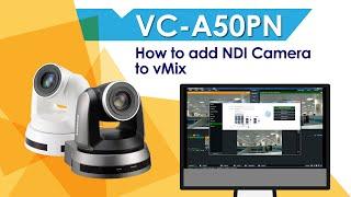 [UseAV] VC-A50PN How to Add PTZ Camera NDI Input on vMix | Lumens ProAV