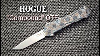 Hogue Compound OTF:  An Exquisite Everyday Auto Knife