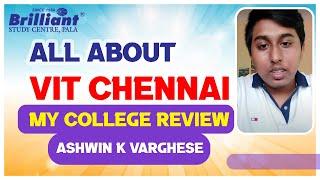 ASHWIN K VARGHESE  | All About VIT CHENNAI | My College Review