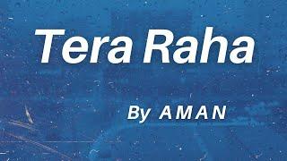 AMAN - Tera Raha (Official Lyric Video)