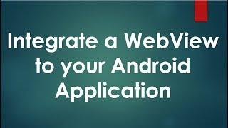 How to integrate a WebView to your Android Application