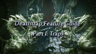 Deathtrap Feature Guide I: Traps