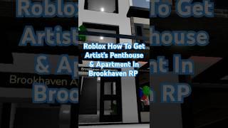 Roblox How To Get Artist's Penthouse & Apartment In Brookhaven RP #robloxbrookhavenrp #roblox