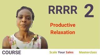 RRRR2   Productive Relaxation
