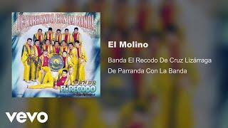 Banda El Recodo De Cruz Lizárraga - El Molino (Audio)