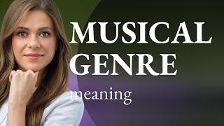 Musical genre | what is MUSICAL GENRE definition