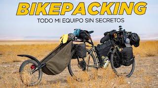 BIKEPACKING SETUP O EQUIPO PARA CICLOTURISMO  Lo que llevo para un viaje sin fecha de vuelta