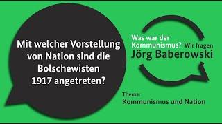 Mit welcher Vorstellung von Nation sind die Bolschewisten 1917 angetreten? WAS WAR DER KOMMUNISMUS?