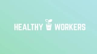 Explanimation: Healthy Workers