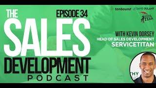 Sales Development Pipeline and SDR Training with Kevin "KD" Dorsey