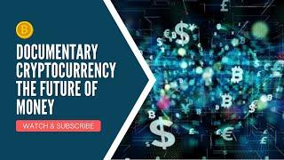 #Bitcoin Full Documentary. #Cryptocurrency the future of money