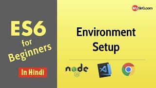 ES6 - Environment Setup  (in Hindi)