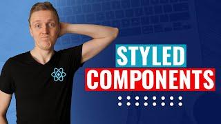 Styled Components React Tutorial - The Best Way to Work With CSS