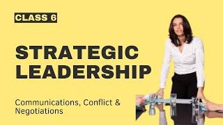 Strategic Leadership 6   Communication Conflict & Negotiation Free MBA course