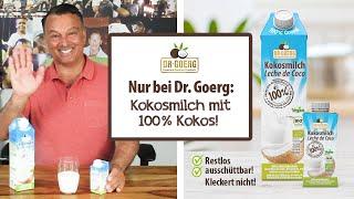 DIE EINZIGE, UNVERDÜNNTE PREMIUM BIO-KOKOSMILCH AUS 100% KOKOS - DAS GIBT'S NUR BEI DR. GOERG!