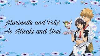 Marinette and Felix as Misaki and Usui | part 2 | Kxulix