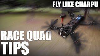 Race Quadcopter Tips - (Fly Like Charpu) | Flite Test