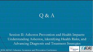 2024 ADAO AAPC: Q & A Session II: Asbestos Prevention and Health Impacts: Understanding Asbestos,...