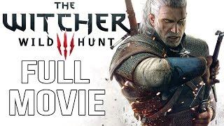 The Witcher 3 All Cutscenes - The Witcher 3: Wild Hunt Full Movie