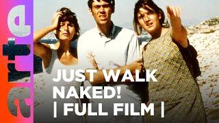 Just Walk Naked! | FULL FILM | ARTE.tv Culture