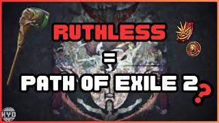 Why Ruthless Makes Path of Exile Feel SO. DAMN. GOOD.