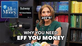 Why You Need "Eff You Money" | Jill on Money