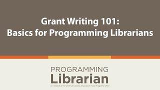 Grant Writing 101: Basics for Programming Librarians