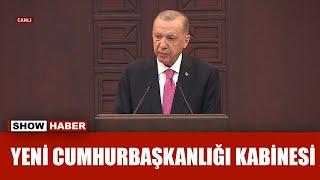 Cumhurbaşkanı Erdoğan yeni kabine üyelerini açıkladı