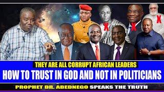 #HOW TO TRUST GOD AND NOT IN POLITICIANS# BY PROPHET DR. ABEDNEGO