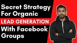 Facebook Group Lead Generation | How To Get Leads From Facebook Groups | Facebook Group Leads