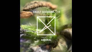 AMORAL - Vault Sessions #114 | BRET 21/05