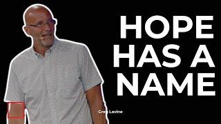 Hope Has A Name | Greg Lavine | Exiles Week One