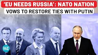 EU's Homecoming To Russia Soon? NATO Nation PM Vows To Restore Ties With Putin On This Condition