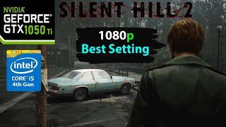 Silent Hill 2 Remake Gameplay Gtx 1050 Ti i5 4590 1080p Best Settings