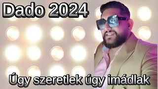 Dado 2024 - Úgy szeretlek úgy imádlak