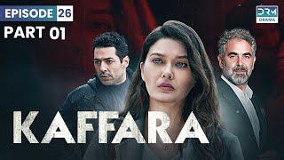 Turkish Drama In Hindi | Part 1 | Redemption Episode 26 | Kaffara | UB1O