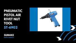 Air Rivet Nut Tool overview  By Sumake North America, LLC  (Product ST-6902)