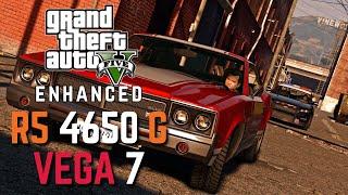 GTA 5 ENHANCED - 4650G/4600G VEGA 7