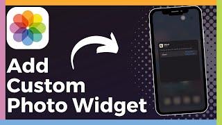 How To Add Custom Photo Widget On iPhone (Update)