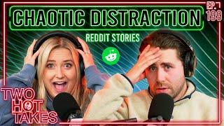 A Chaotic Distraction.. || Two Hot Takes Podcast || Reddit Reactions