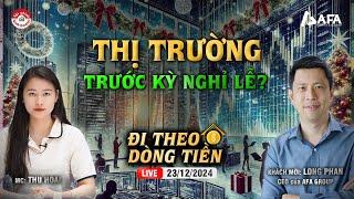 THỊ TRƯỜNG CHỨNG KHOÁN TRƯỚC NGÀY NGHỈ LỄ? | #ĐTDT 23/12/2024