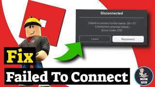 Roblox Failed To Connect To The Game - Connection Attempt Failed Fix