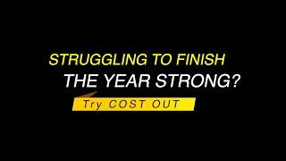 Struggling to Finish the Year Strong?  Try Cost Out