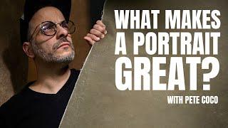 What Makes a Portrait GREAT with PETE COCO