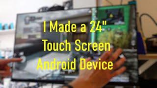 I Made a 24" Touchscreen Android Tablet